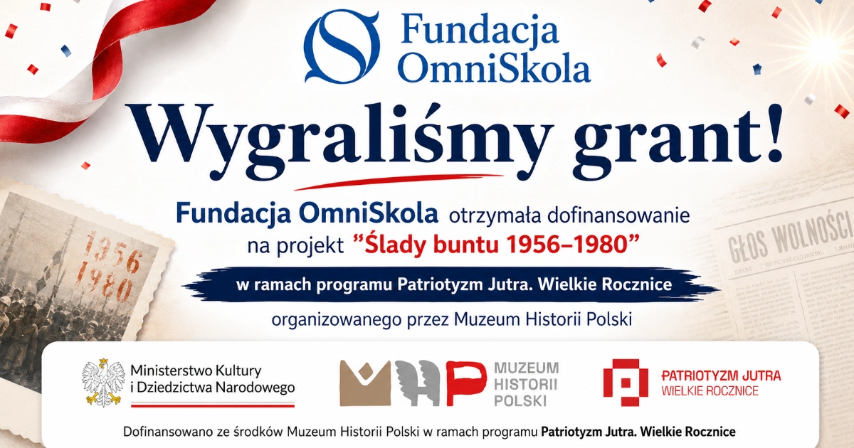 Fundacja OmniSkola z dofinansowaniem na projekt „Ślady buntu 1956–1980”